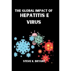 (英文圖書) The Global Impact of Hepatitis E Virus 平裝版, Independently Published, 英文