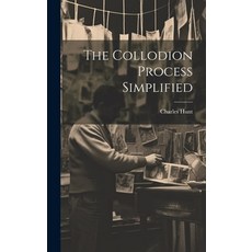 (英文圖書) The Collodion Process Simplified 精裝版, Legare Street Press, 英文