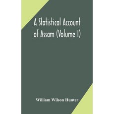 A statistical account of Assam (Volume I) 精裝版, Alpha Edition, 英語