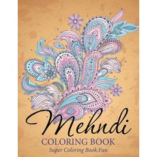 Mehndi Coloring Book: Super Coloring Book Fun 平裝版, Speedy Publishing Books, 英文