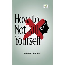 How to Not Kill Yourself 平裝版, Exceller Books, 英文