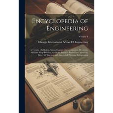 (英文圖書) Encyclopedia of Engineering: A Treatise On Boilers Steam Engines the Locomotive Electricit... 平裝版, Legare Street Press, 英文