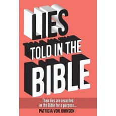 Lies Told in the Bible: Intriguing Stories of Lies and Consequences 平裝版, Patricia Von Johnson, 英文