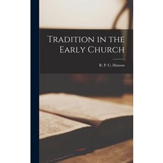 (英文圖書) Tradition in the Early Church 精裝版, Hassell Street Press, 英文