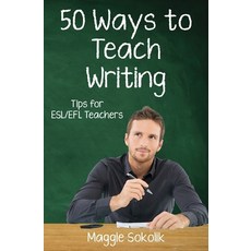 Fifty Ways to Teach Writing: Tips for ESL/EFL Teachers 平裝版, Createspace Independent Pub..., 英文