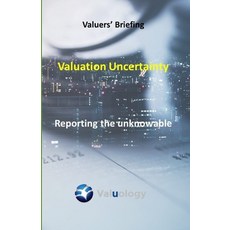 Valuation Uncertainty: Reporting the unknowable 平裝版, Independently Published, 英文