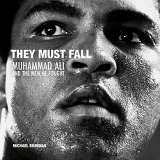 They Must Fall: Muhammad Ali and the Men He Fought 精裝版, Acc Art Books, 英文