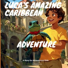 (英文圖書) Luca's Amazing Caribbean Adventure: A Story For Adventurous Kids 平裝版, Independently Published, 英文