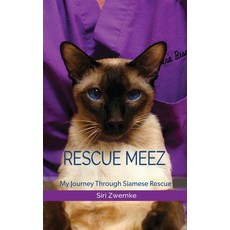 (英文圖書) Rescue Meez: My Journey Through Siamese Rescue 平裝版, Siri Zwemke, 英文