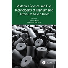 (英文圖書) Materials Science and Fuel Technologies of Uranium and Plutonium Mixed Oxide 精裝版, CRC Press, 英文