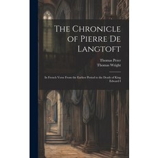 (英文圖書) The Chronicle of Pierre De Langtoft: In French Verse From the Earliest Period to the Death of... 精裝版, Legare Street Press, 英文