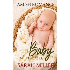 (英文圖書) The Baby in the Basket: Amish Romance 平裝版, Independently Published, 英文