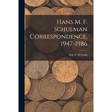 (英文圖書) Hans M. F. Schulman Correspondence 1947-1986 平裝版, Hassell Street Press, 英文