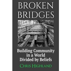 Broken Bridges: Building Community in a World Divided by Beliefs 平裝版, Insighting Growth Publications Inc., 英文