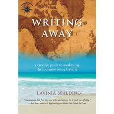 Writing Away: A Creative Guide to Awakening the Journal-Writing Traveler 平裝版, Travelers' Tales, 英文