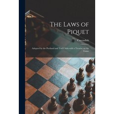 (英文圖書) The Laws of Piquet: Adopted by the Portland and Turf Clubs With a Treatise on the Game 平裝版, Legare Street Press, 英文