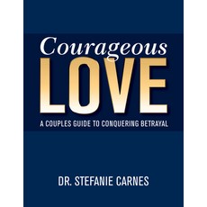 Courageous Love: A Couples Guide to Conquering Betrayal 平裝版, Gentle Path Press, 英文