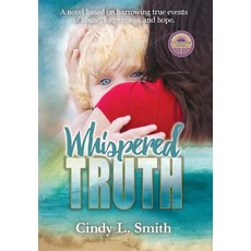 (英文圖書) Whispered Truth: A novel based on harrowing true events of abuse forgiveness and hope. 精裝版, Living Hope for Today, 英文