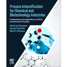 (英文圖書) Process Intensification for Chemical and Biotechology Industries: Fundamentals and Applicatio... 平裝版, Elsevier, 英文