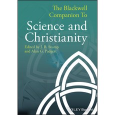 The Blackwell Companion to Science and Christianity, Blackwell Pub