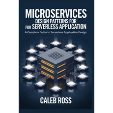 (英文圖書) Microservices Design Patterns For Serverless Application: A Complete Guide to s... 平裝版, Independently Published, 英文