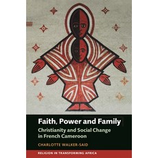 (英文圖書) Faith Power and Family: Christianity and Social Change in French Cameroon 精裝版, James Currey, 英文