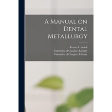 (英文圖書) A Manual on Dental Metallurgy [electronic Resource] 平裝版, Legare Street Press, 英文
