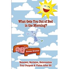 (英文圖書) What Gets You Out of Bed in the Morning?: Renewal Revision Reinvention after... 平裝版, Lulu.com, 英文