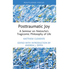 (英文圖書) Posttraumatic Joy: A Seminar on Nietzsche's Tragicomic Philosophy of Life 平裝版, Routledge, 英文