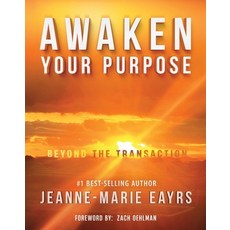 (英文圖書) Awaken Your Purpose: Beyond The Transaction 平裝版, Expert Authority Effect(tm)..., 英文