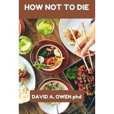 (英文圖書) How Not to Die: Transform Your Health with Every Bite 平裝版, Independently Published, 英文