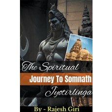 (英文圖書) The Spiritual Journey to Somnath Jyotirlinga 平裝版, Rajesh Giri, 英文