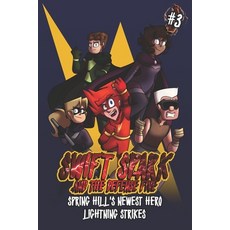 (英文圖書) Swift Spark and the Defense Five: Issue Three: Spring Hill's Newest Hero / Lightning Strikes 平裝版, Independently Published, 英文