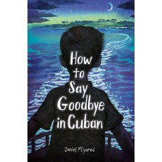 (英文圖書)How to Say Goodbye in Cuban Library Binding, Anne Schwartz Books, 英文, 圖書館裝訂