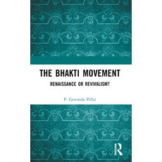(英文圖書) The Bhakti Movement: Renaissance or Revivalism? 平裝版, Routledge, 英文