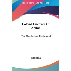Colonel Lawrence Of Arabia: The Man Behind The Legend 精裝版, Kessinger Publishing, 英文