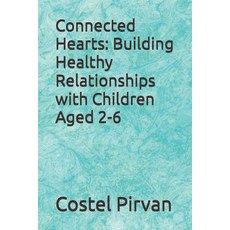 (英文圖書) Connected Hearts: Building Healthy Relationships with Children Aged 2-6 平裝版, Independently Published, 英文