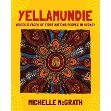 (英文圖書) Yellamundie: Voices and faces of First Nations People in Sydney 平裝版, Smart Wfm Pty. Ltd., 英文