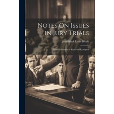 (英文圖書) Notes On Issues in Jury Trials: With References to Reported Examples 平裝版, Legare Street Press, 英文