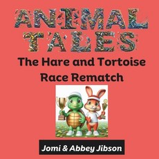 (英文圖書)Animal Tales: The Hare and Tortoise Race Rematch 平裝版, Independently Published, 英文