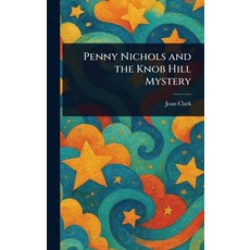 (英文圖書)Penny Nichols and the Knob Hill Mystery 精裝版, Anson Street Press, 英文