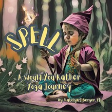 (英文圖書)Spell: A Would You Rather Yoga Journey 平裝版, Independently Published, 英文