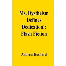 (英文圖書) Ms. Dystheism Defines Dedication!: Flash Fiction 平裝版, Independently Published, 英文