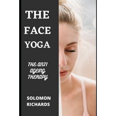 (英文圖書) Face Yoga: The Anti Ageing Therapy 平裝版, Independently Published, 英文