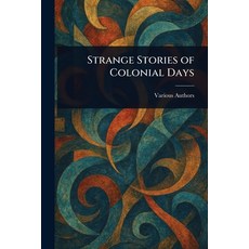 (英文圖書)Strange Stories of Colonial Days 平裝版, Anson Street Press, 英文