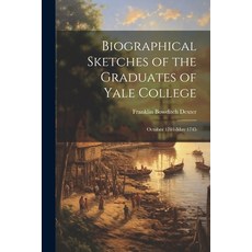 (英文圖書) Biographical Sketches of the Graduates of Yale College: October 1701-May 1745 平裝版, Legare Street Press, 英文