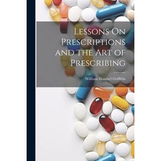 (英文圖書) Lessons On Prescriptions and the Art of Prescribing 平裝版, Legare Street Press, 英文