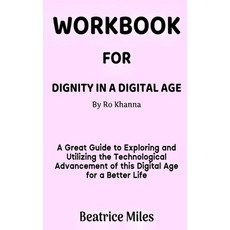 (英文圖書) Workbook for Dignity in a Digital Age by Ro Khanna: A Great Guide to Exploring and Utilizing ... 平裝版, Independently Published, 英文
