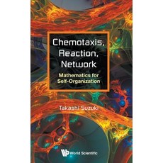 Chemotaxis Reaction Network: Mathematics for Self-Organization 精裝版, World Scientific Publishing..., 英文
