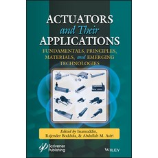 Actuators and Their Applications: Fundamentals Principles Materials and Emerging Technologies 精裝版, Wiley-Scrivener, 英文